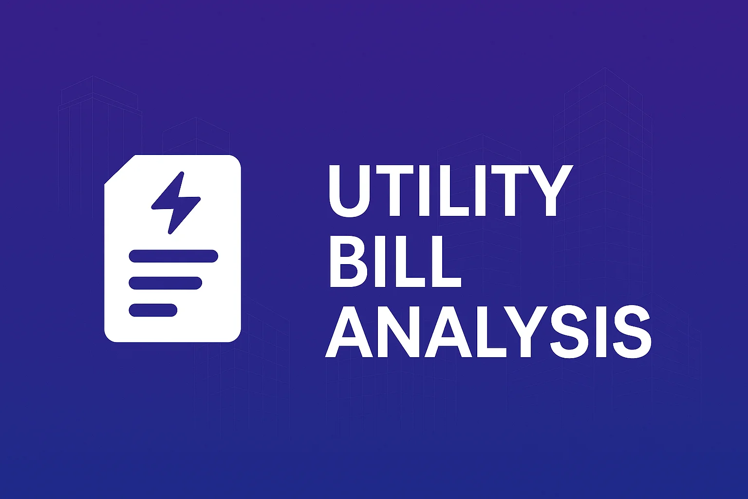 Utility Bill Analysis: A Strategic Advantage for Real Estate and Energy Management