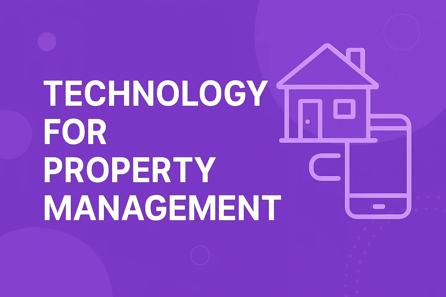 Technology for Property Management Is Revolutionizing Operations