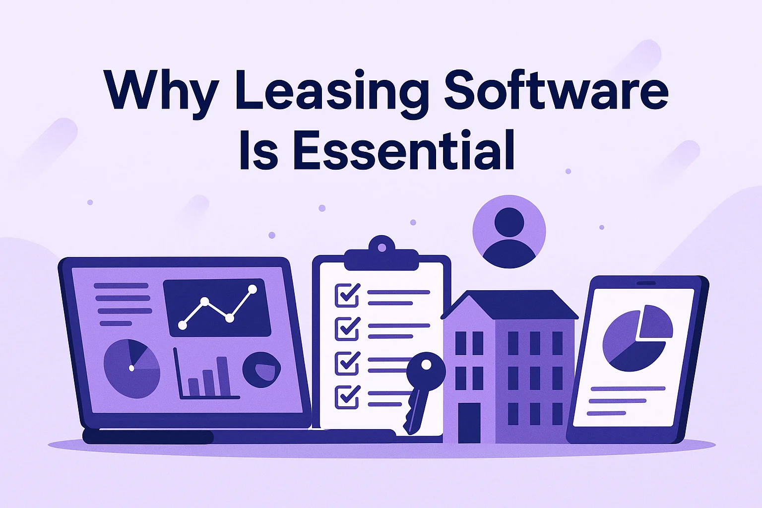 Why Leasing Software Is Essential in Modern Real Estate