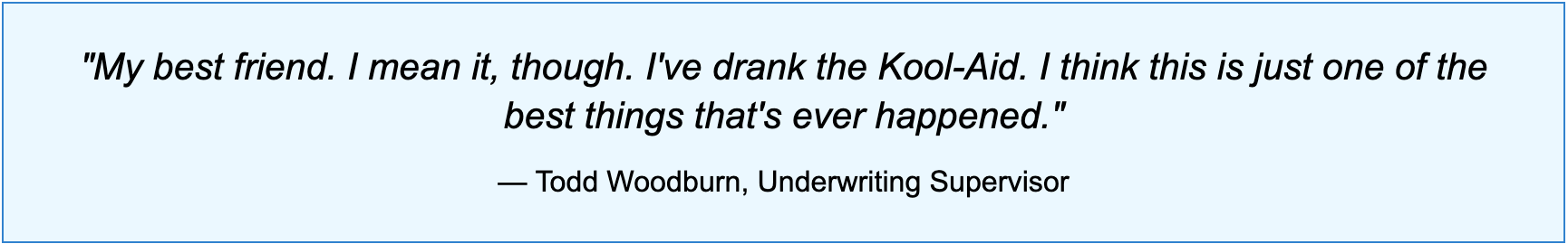 Customer testimonial quote from Todd Woodburn, Underwriting Supervisor, praising Kolena as one of the best tools ever adopted for underwriting workflows.