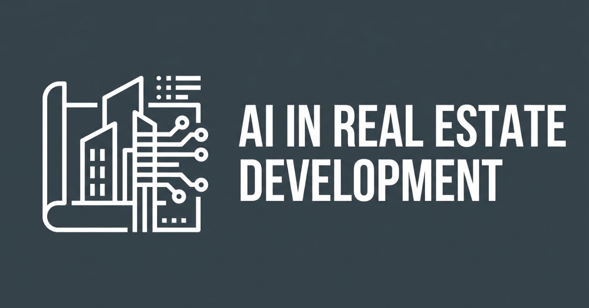 AI in Real Estate Development: Transforming the Industry