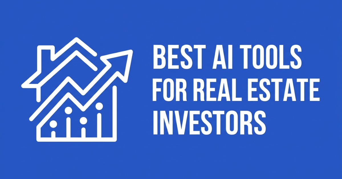 Best AI Tools for Real Estate Investors to Boost ROI and Efficiency