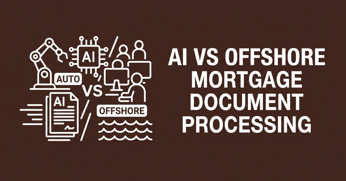 AI vs. Offshore Mortgage Document Processing: A Direct Comparison
