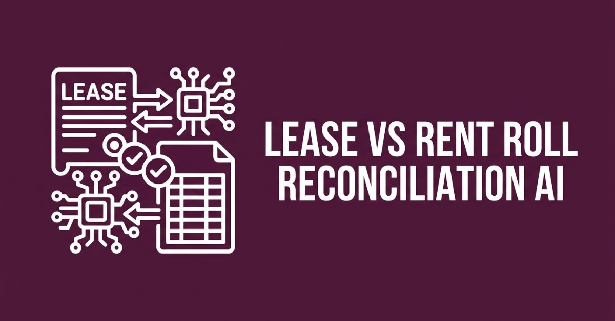 Lease vs. Rent Roll Reconciliation: How AI Eliminates the Manual Process