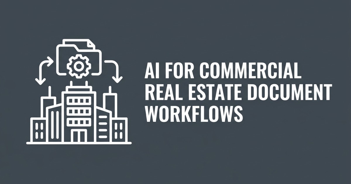 AI for Commercial Real Estate Document Workflows: The 2026 Guide