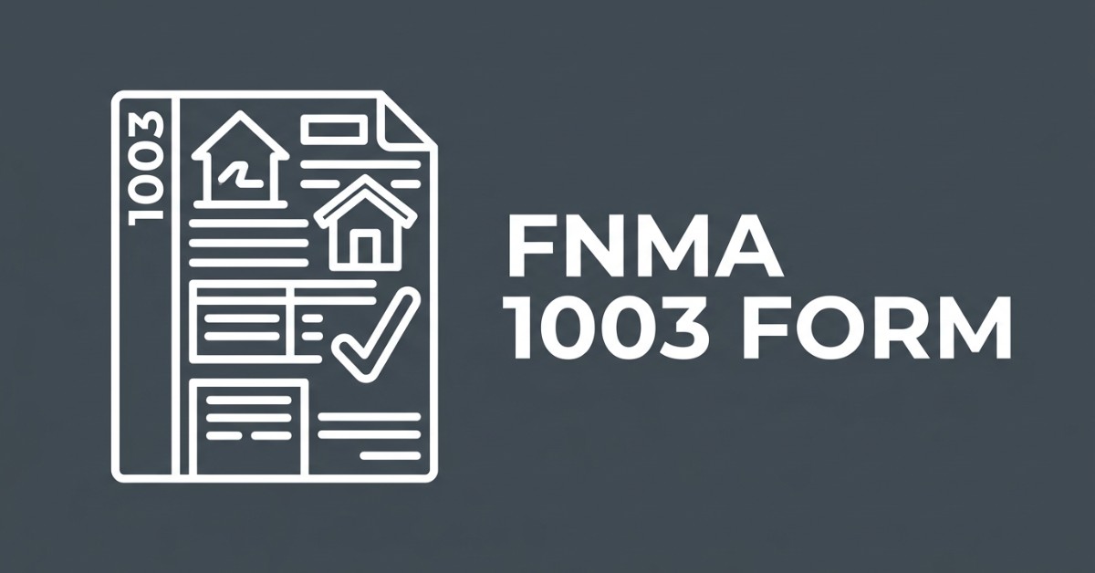FNMA 1003 Form: What It Is and How to Fill It Out