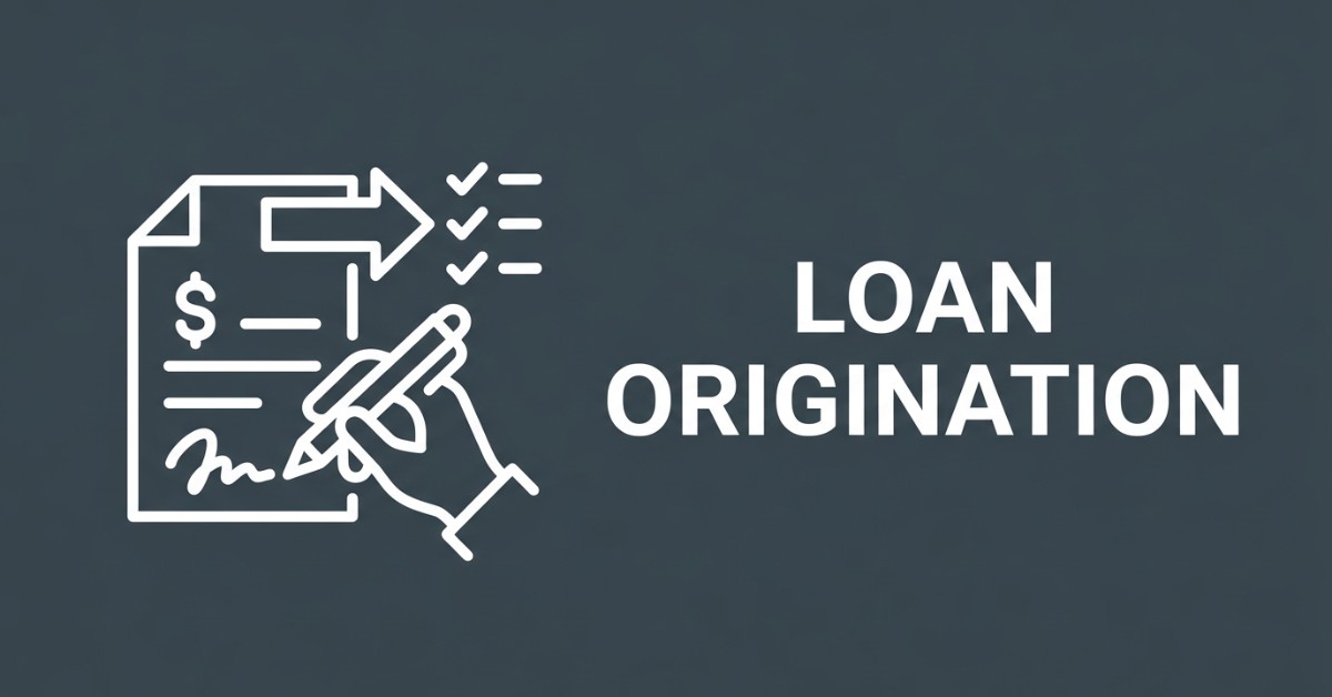 Loan Origination Explained: 4 Core Stages, Fees & Challenges