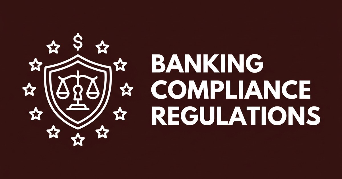 Banking Compliance Regulations: 10 Frameworks & Best Practices