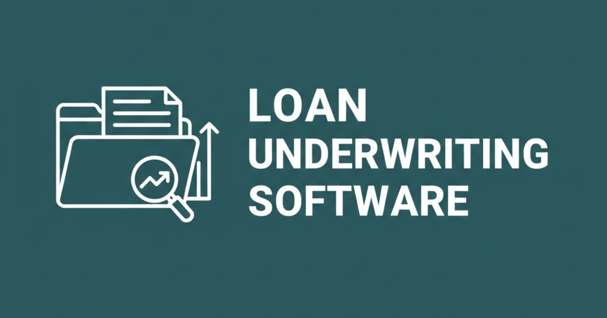 Loan Underwriting Software: Key Features & Top 8 Solutions in 2026
