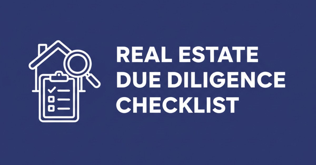 Real Estate Due Diligence: Pre-Offer Checkup & Full 13-Step Checklist