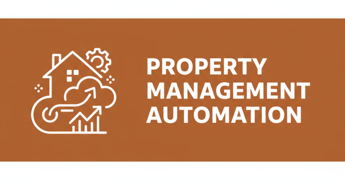 Property Management Automation: The Ultimate Guide to Transforming Your Business in 2026