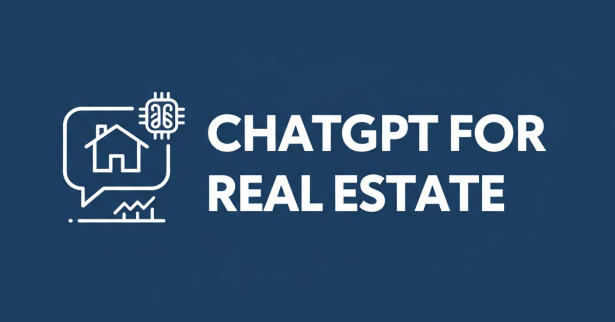 ChatGPT for Real Estate: Use Cases, 23 Useful Prompts, and Key Limitations