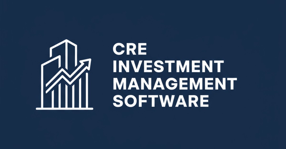 Commercial Real Estate Investment Management Software Guide 2026