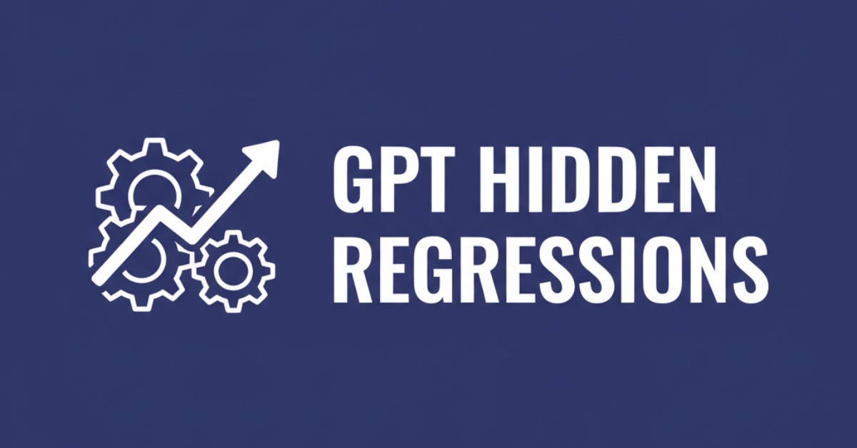 Quantifying GPT-4’s Hidden Regressions Over Time (Series Part 3)